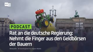 Rat an die deutsche Regierung: Nehmt die Finger aus den Geldbörsen der Bauern