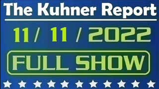 The Kuhner Report 11/11/2022 [FULL SHOW] Veterans Day