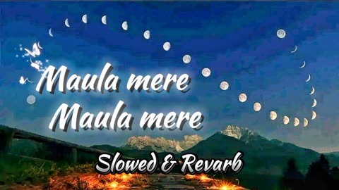 Maula mere maula mere 🤲[best hindi song] slowed and dj