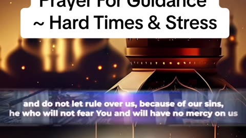 Prayer For Guidance ~ Hard Times & Stress