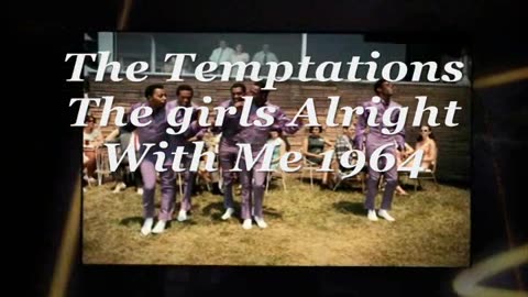 The Temptations girls Alright with me !964