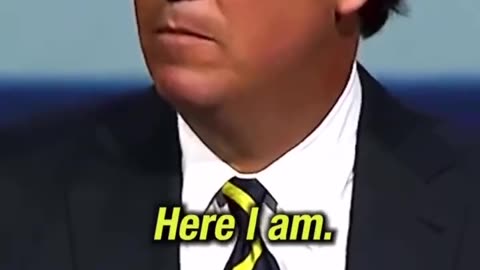 Tucker Carlson - Here I am.