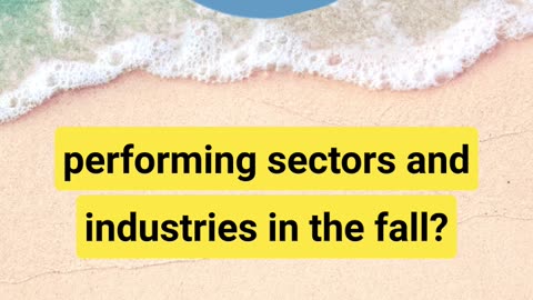 What are typically the Best Performing Stock Market Sectors and Industries in the Fall