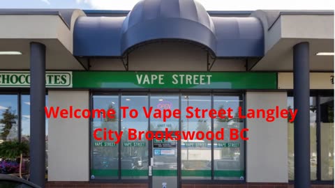Vape Street in Langley City Brookswood, BC
