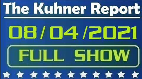 The Kuhner Report 08/04/2021 [FULL SHOW] Governor Andrew Cuomo in the Hot Seat... Again