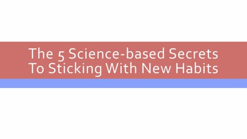 Success Habits - The 5 Science - based Secrets to Sticking with New Habits