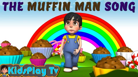 The Muffin Man _ Nursery Rhyme _ Song _ Kids Play Tv