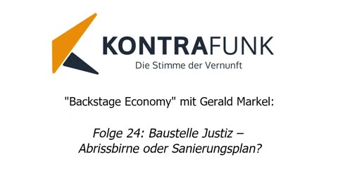 Backstage Economy mit Gerald Markel - Folge 24: Baustelle Justiz – Abrissbirne oder Sanierungsplan?