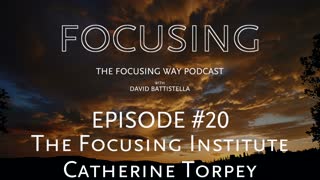 TFW-020: Catherine Torpey-the Focusing Institute