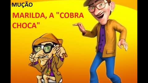 PEGADINHA DO MUÇÃO- MARILDA, A "COBRA CHOCA"