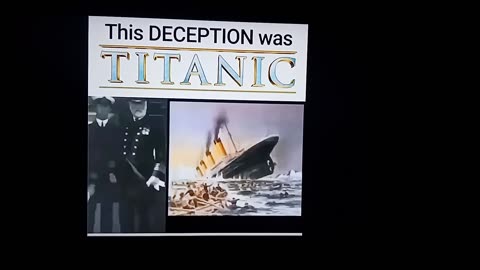 The Deception Was Titanic
