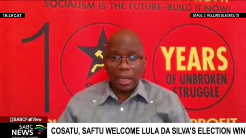 COSATU, SAFTU and SACP welcome Brazil's Lula da Silva's election win