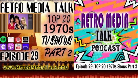TOP 20 1970s TV SHOWS Part 2 - Episode 29 : Retro Media Talk | Podcast