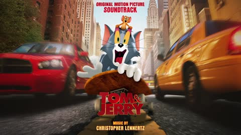 Tom & Jerry Official Soundtrack Tom and Jerry - Christopher Lennertz WaterTower