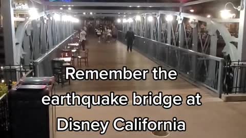 Remember theearthquake bridge at Disney California Adventure?