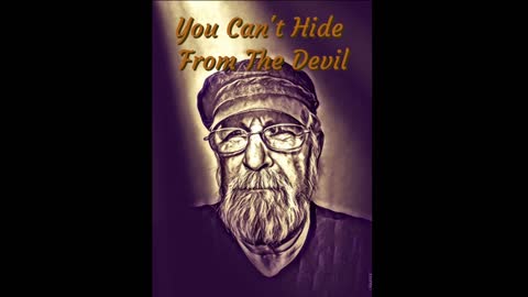 You Can't Hide From The Devil