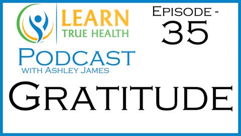 How Gratitude Can Improve Your Well Being and Mindset with Angus Nelson and Ashley James