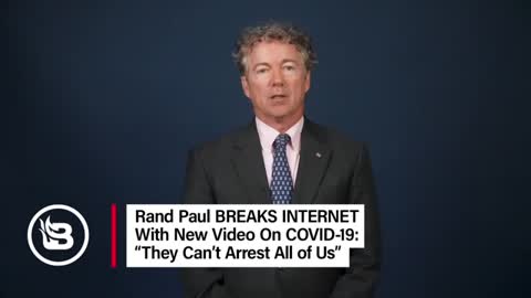 Rand Paul BREAKS INTERNET With New Video On COVID-19: “They Can’t Arrest All of Us”