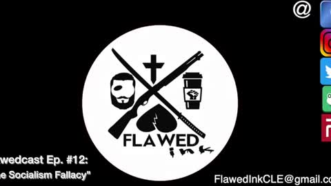 Flawedcast Ep. #12: "The Socialism Fallacy"
