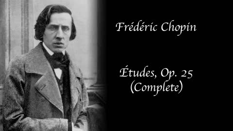 Frédéric Chopin - Etudes Op. 25 (Complete)