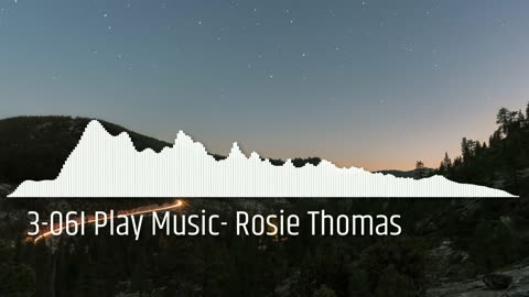 3-06I Play Music- Rosie Thomas