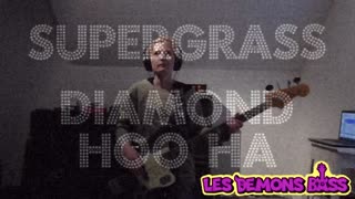 Les Demons - Diamond Hoo Ha Man (Supergrass) Bass Cover