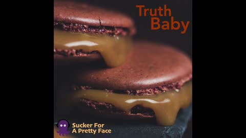 Truth Baby – Sucker For A Pretty Face