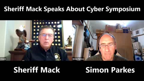 Sheriff Mack Talks With Simon Parkes About Mike Lindell's Cyber Symposium