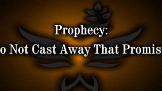 Prophetic word: Do Not Cast Away Promise!