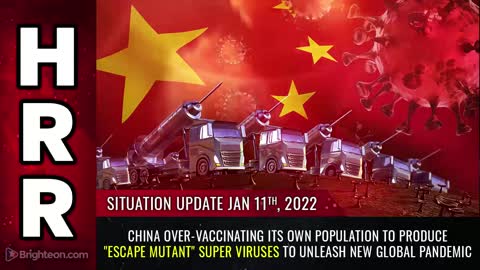 Situation Update, 1/11/22 - China over-vaccinating its own population...