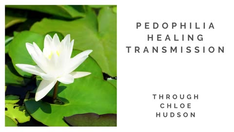 Pedophilia Healing Transmision