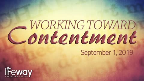 Working Toward Contentment - September 1, 2019