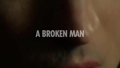 NOTHING CAN BE MORE DANGEROUS THAN A BROKEN MAN...