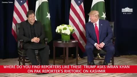 Trump asks Imran Khan- "Where did you find reporters like these?"