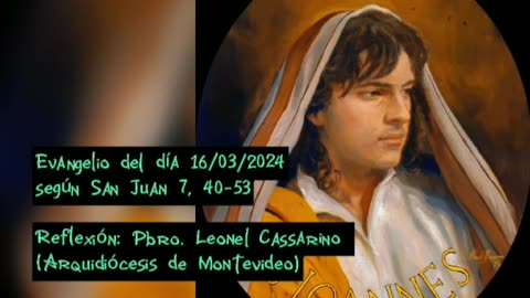 Evangelio del día 16/03/2024 según San Juan 7, 40-53 - Pbro. Leonel Cassarino