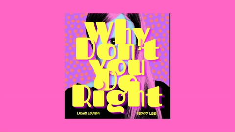 Why Don't You Do Right - Peggy Lee (Lucas Louren Edit)