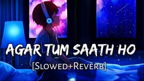 Agar Tum Saath Ho [Slowed Reverb] - ALKA YAGNIK ARIJIT SINGH