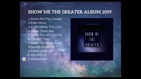 Show Me The Greater Album 2019