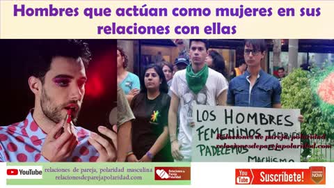 Hombres que actúan como mujeres en sus relaciones con ellas (no seas femenino en tus relaciones)