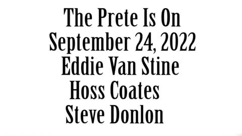 The Prete Is On, September 24, 2022