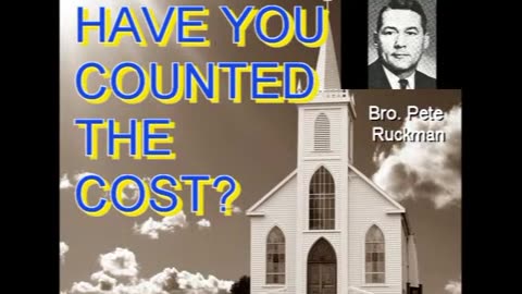 Bro Pete Ruckman, 'Have You Counted The Cost' Edited Captions
