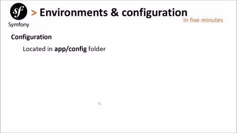 Symfony 2 Environments and Cofiguration files Under 5 minutes # Episode: 2