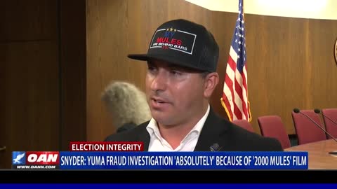 Trump Won Arizona: Gary Snyder: Yuma fraud investigation 'absolutely' because of '2000 Mules' film