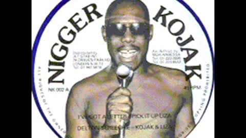 Nigger Kojak NK 002A Delton Screechie - I've Got A Letter + Kojak & Liza - Pick It Up Liza.