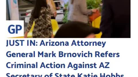 HUGE BREAKING NEWS Arizona Attorney General Mark Brnovich Refers Criminal Action Against AZ Secretary of State Katie Hobbs For Election Crimes