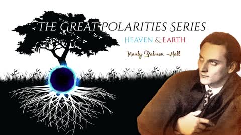 The Great Polarities Series: Heaven & Earth By Manly Palmer Hall