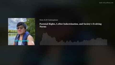 Parental Rights, Leftist Indoctrination, and Society's Evolving Norms