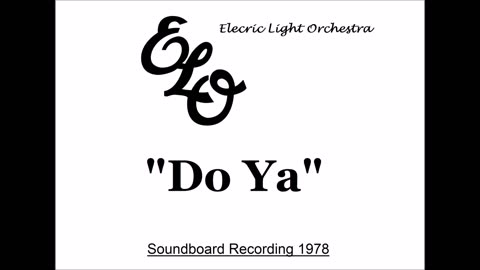 Electric Light Orchestra - Do Ya (Live in Cleveland, Ohio 1978) Soundboard