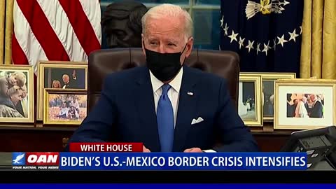 Biden's U.S.-Mexico border crisis intensifies