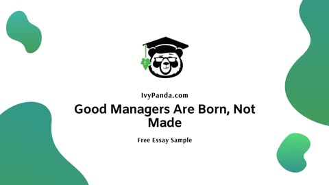 Good Managers Are Born, Not Made | Free Essay Sample